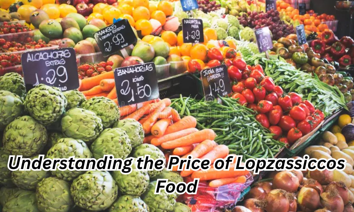 Understanding the Price of Lopzassiccos Food