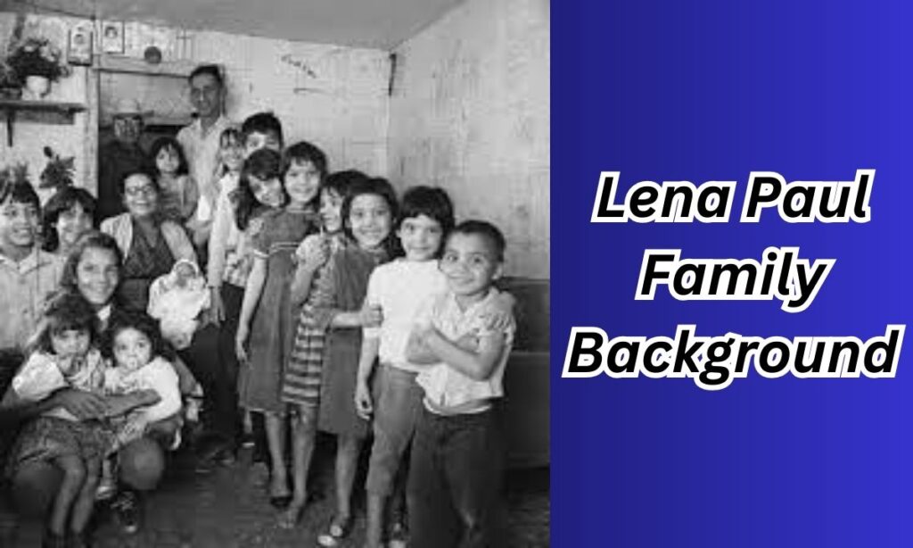 Lena Paul Family Background