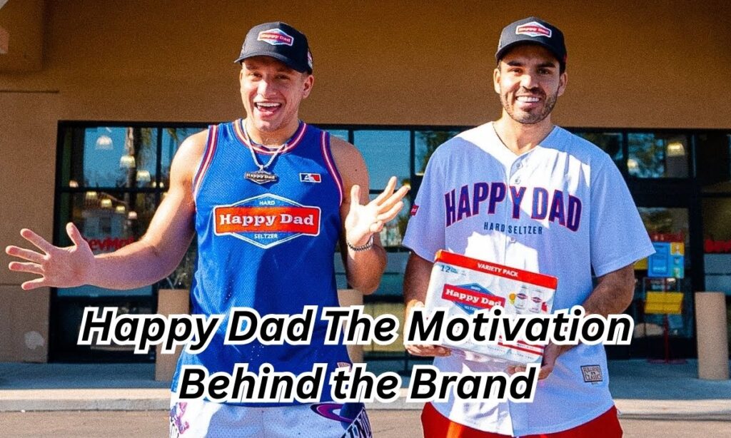 Happy Dad The Motivation Behind the Brand