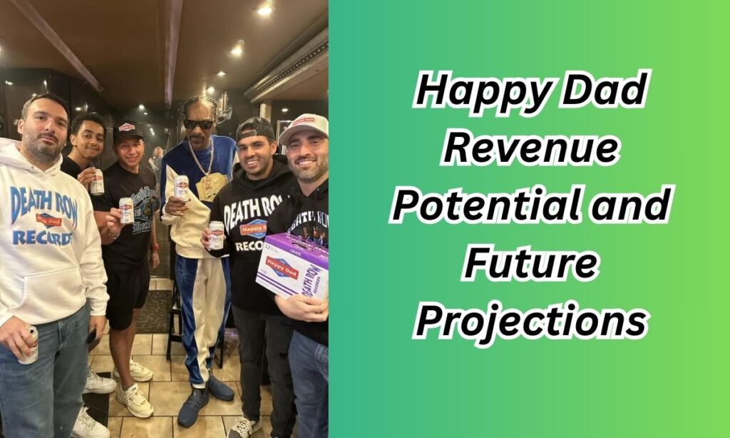 Happy Dad Revenue Potential and Future Projections