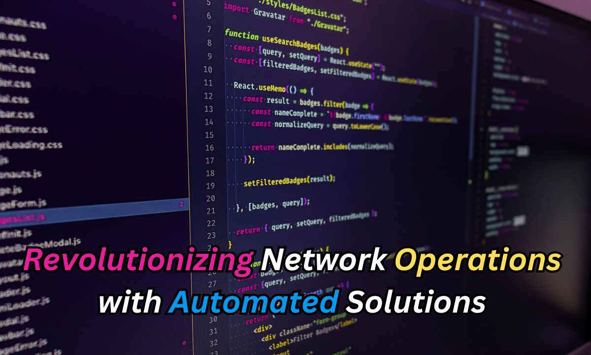 Revolutionizing Network Operations with Automated Solutions