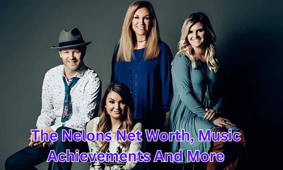 The Nelons Net Worth, Music Achievements And More