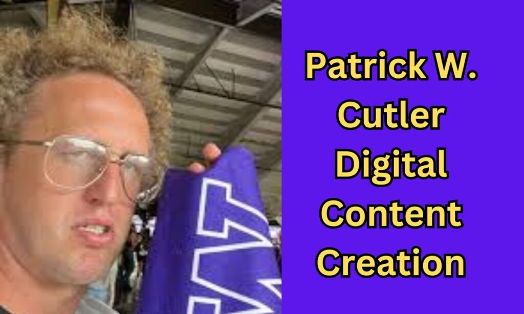 Patrick W. Cutler Digital Content Creation