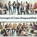 The Concept of Crew Disquantified Org