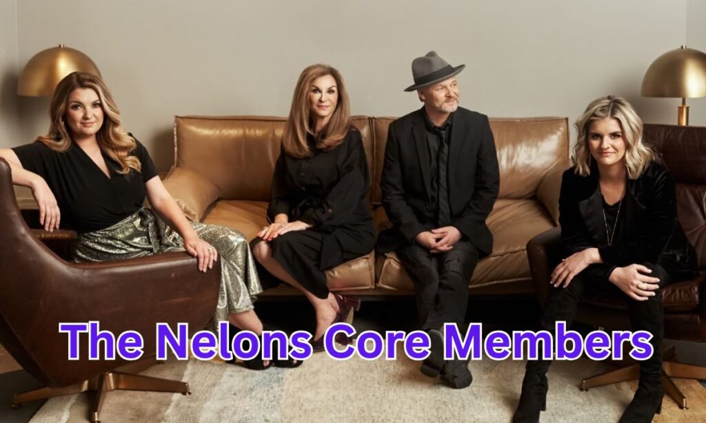 The Nelons Core Members