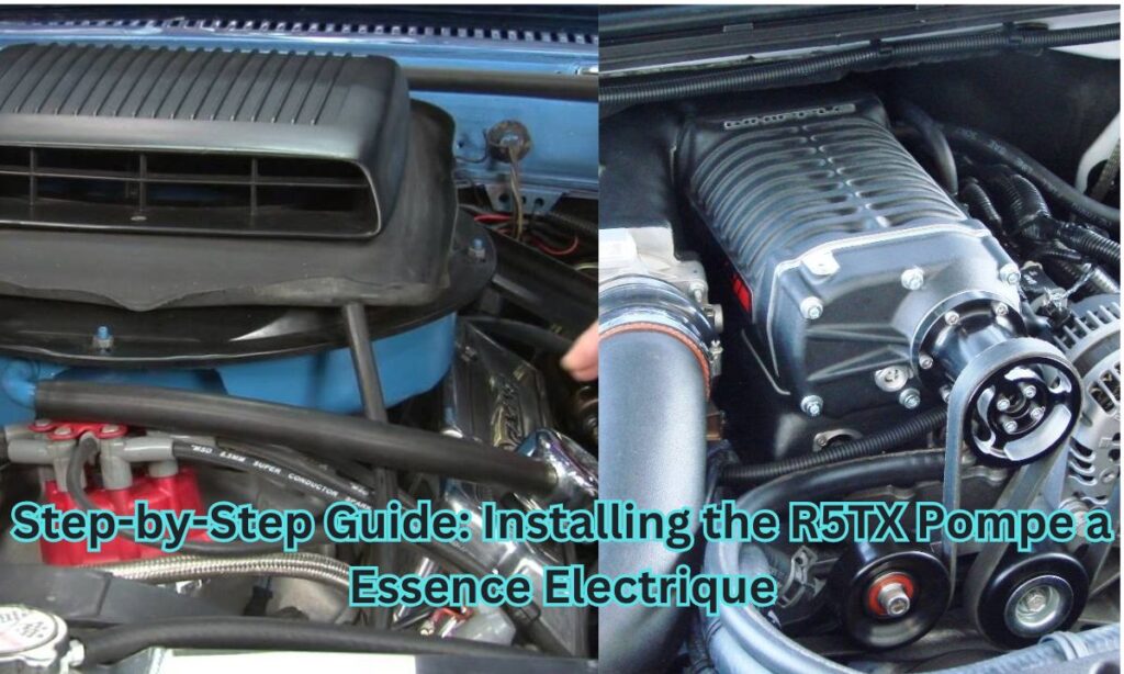 Step-by-Step Guide: Installing the R5TX Pompe a Essence Electrique