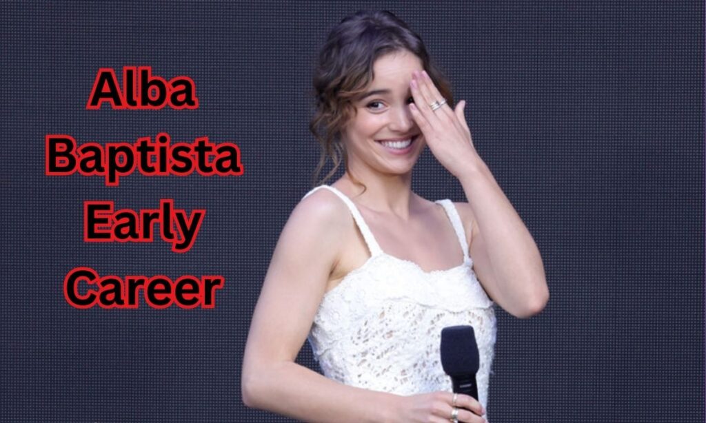 Alba Baptista Early Career