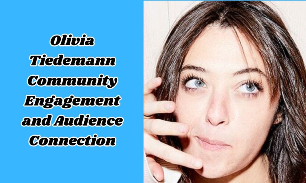 Olivia Tiedemann Community Engagement and Audience Connection