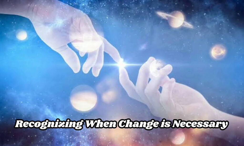 Recognizing When Change is Necessary 