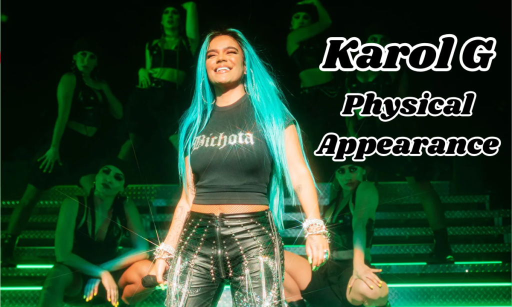 Karol G Physical Appearance