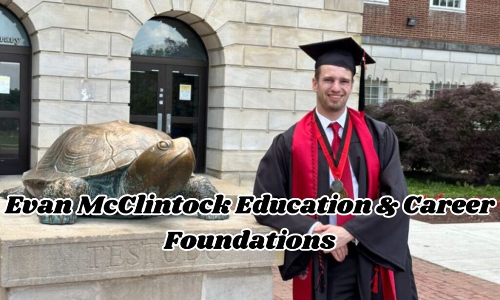 Evan McClintock Education & Career Foundations