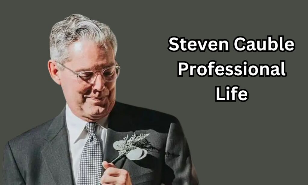 Steven Cauble Professional Life